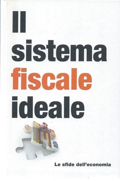 Il sistema fiscale ideale - Le sfide dell'economia, 15 - copertina