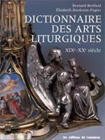 Dictionnaire des arts liturgiques, XIXe-XXe siècle