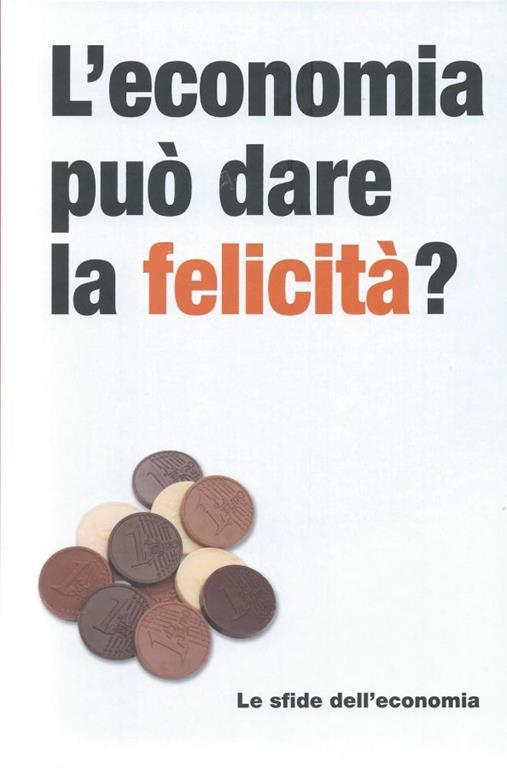 L' economia può dare la felicità? - Le sfide dell'economia, 31 - copertina