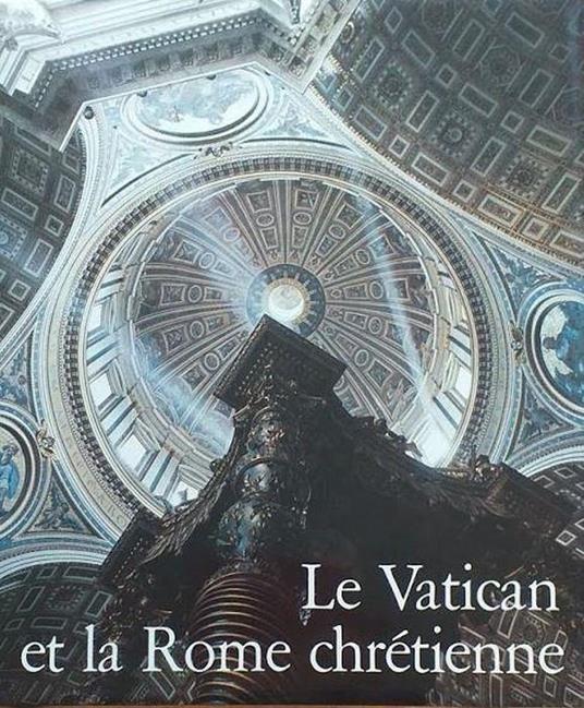 Le Vatican et la Rome Chrétienne - copertina