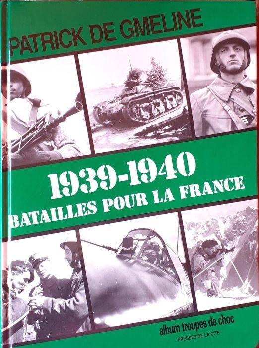 1939-1940: Batailles Pour La France - Patrick de Gmeline - copertina