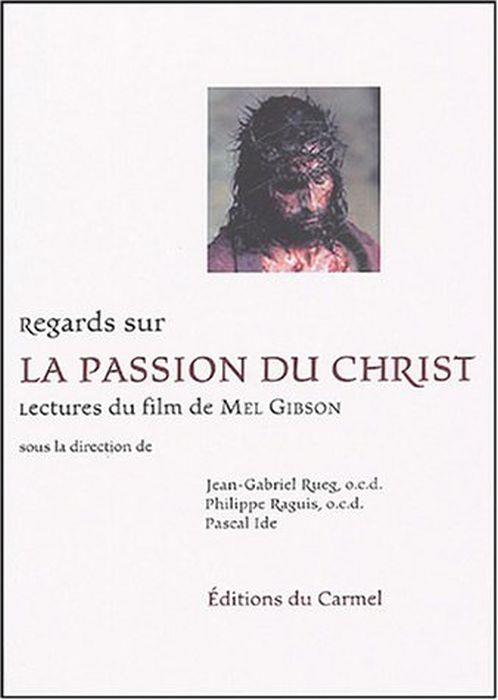 Regards sur La Passion du Christ : Lectures du film de Mel Gibson - copertina