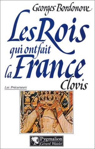 Les Rois qui ont fait la France, tome 1. Clovis et les Mérovingiens - Georges Bordonove - copertina