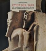 Civiltà degli Egizi. Le arti della celebrazione