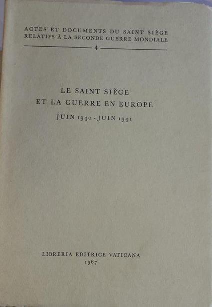 Le saint siege et la guerre en europe juin 1940-juin 1941 - copertina