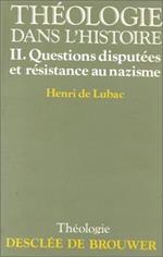 Theologie Historique. Tome 2, Avant Vatican Ii: Questions Disputées Et Résistance Au Nazisme