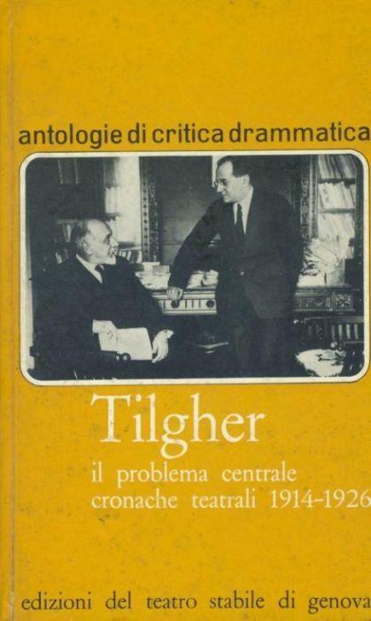 Il problema centrale (cronache teatrali 1914-1926) - Adriano Tilgher - copertina
