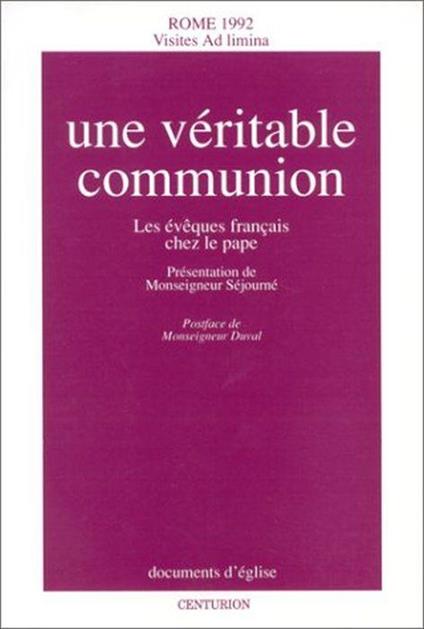 Une véritable communion : Les évêques français chez le pape, Rome, 1992, visites "ad limina" - copertina