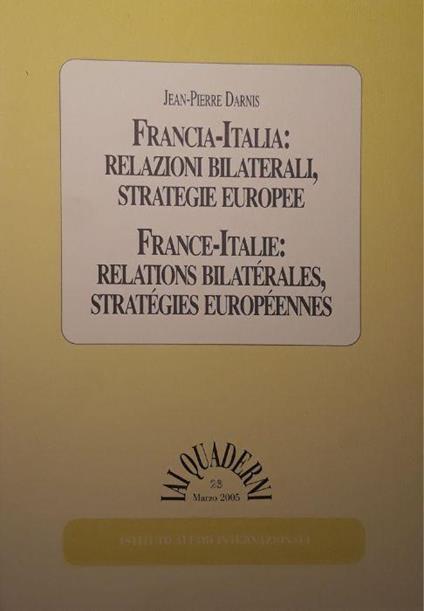 Francia-Italia: relazioni bilaterali, strategie europee (italiano/francese) - Jean-Pierre Darnis - copertina