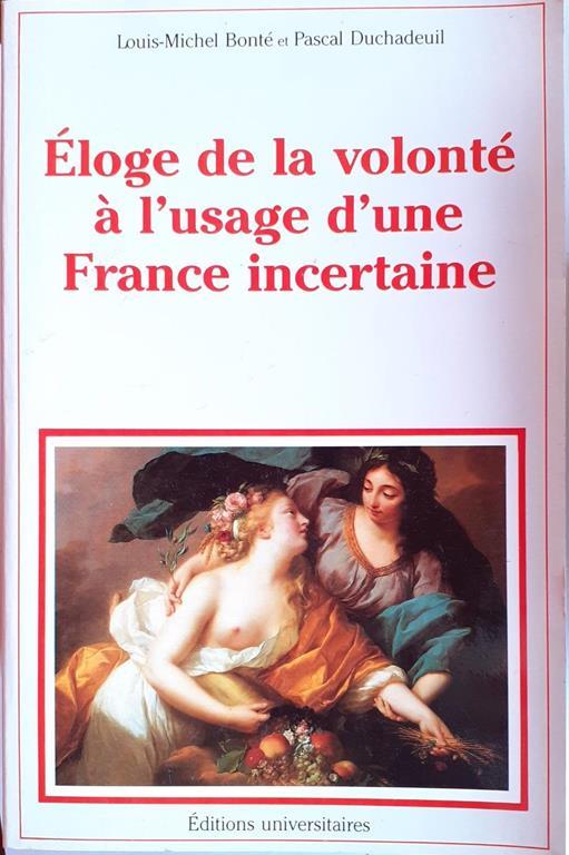 Eloge de la volonte' à   l'usage d'une France incertaine - copertina
