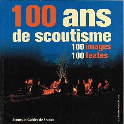 100 ans de scoutisme. 100 images-100 textes - Collectif - copertina