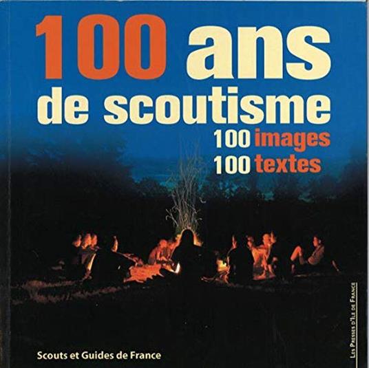 100 ans de scoutisme. 100 images-100 textes - Collectif - copertina