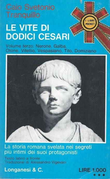 Le vite di dodici Cesari - Volume terzo: Nerone, Galba, Otone, Vitellio, Vespasiano, Tito, Domiziano - C. Tranquillo Svetonio - copertina