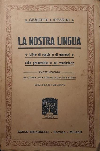 La nostra lingua: libro di regole e di esercizi sulla grammatica e sul vocabolario - Giuseppe Lipparini - copertina
