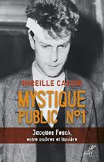 Mystique public n°1 : Jacques Fesch, entre ombres et lumière