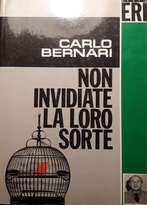 Non invidiate la loro sorte - Carlo Bernari - copertina