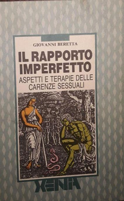 Il rapporto imperfetto: aspetti e terapie delle carenze sessuali - Giovanni Beretta - copertina