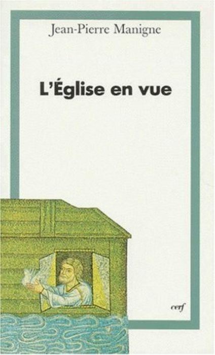 L' Eglise En Vue. Tome 3, Poétique De La Foi Di: Manigne, Jean-Pierre - copertina