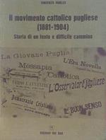 Il movimento cattolico pugliese (1881 - 1904). Storia di un lento e difficile cammino
