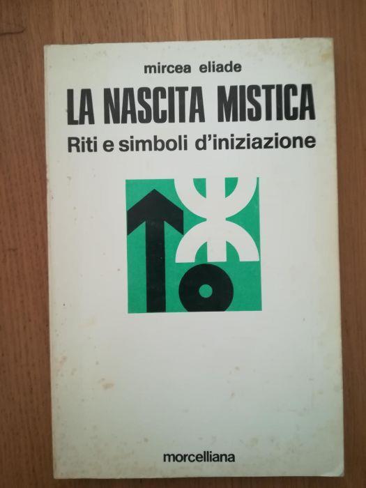 La nascita mistica:: riti e simboli d'iniziazione - Mircea Eliade - copertina