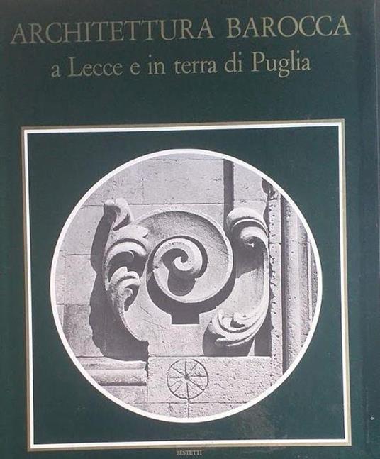 Architettura Barocca a Lecce e in terra di Puglia