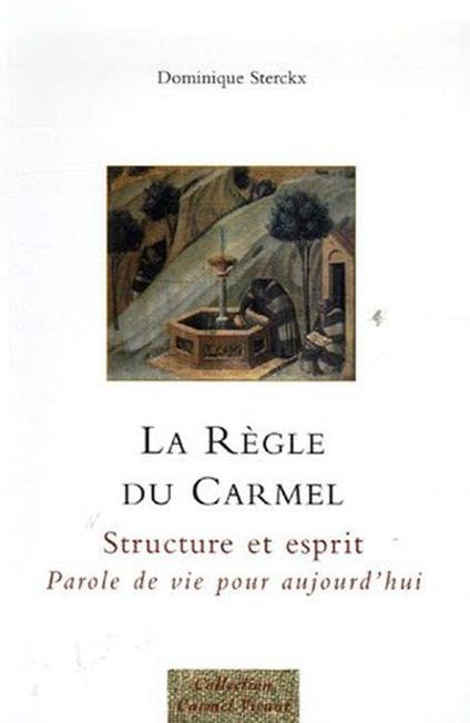 La règle du Carmel : Structre et esprit, Parole de vie pour aujourd'hui - copertina