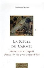 La règle du Carmel : Structre et esprit, Parole de vie pour aujourd'hui