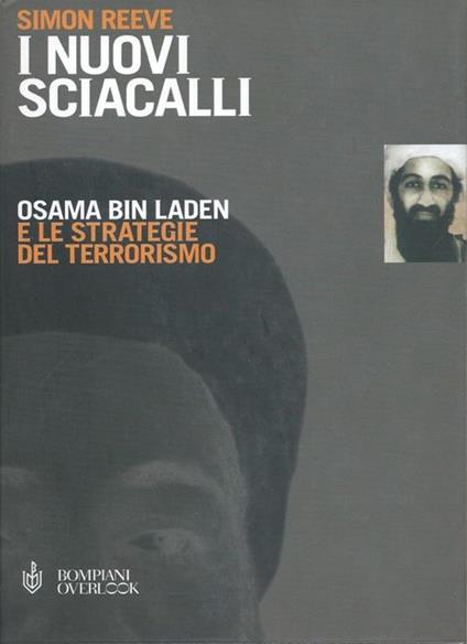 I nuovi sciacalli. Osama bin Laden e le strategie del terrorismo - Simon Reeve - copertina