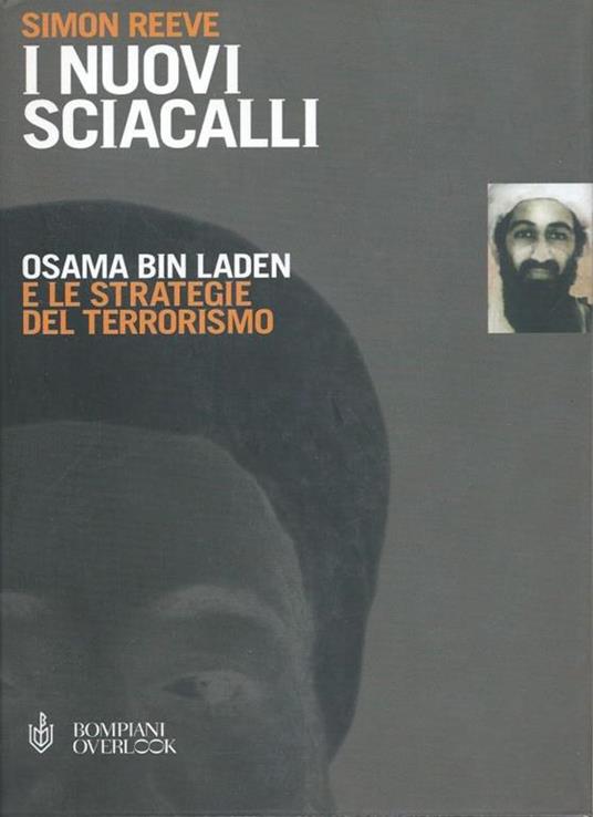 I nuovi sciacalli. Osama bin Laden e le strategie del terrorismo - Simon Reeve - copertina