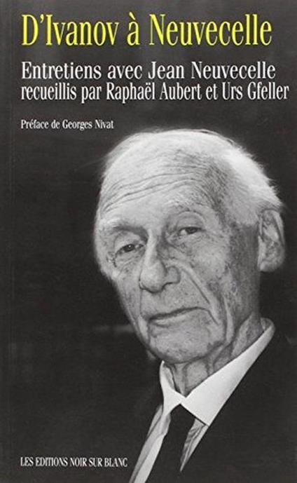 D'Ivanov a Neuvecelle. Entretiens avec Jean Neuvecelle - copertina