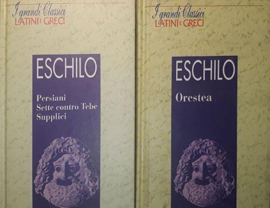 Persiani, Sette conto Tebe, Supplici p.307 Orestea p.278 - Eschilo - copertina