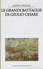 Le grandi battaglie di Giulio Cesare