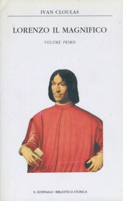 Lorenzo il Magnifico. Voll. 1-2 - Ivan Cloulas - copertina