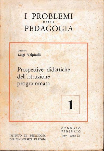I problemi della pedagogia n. 1. Prospettive didattiche dell'istruzione programmata, Gennaio febbraio 1969, anno XV - Luigi Volpicelli - copertina