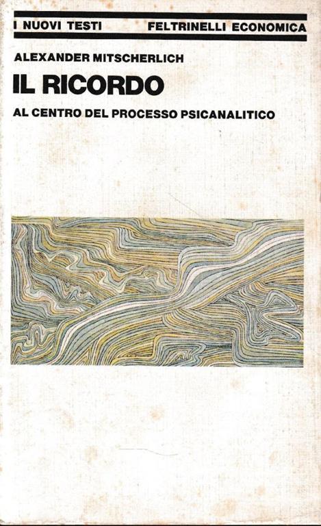 Il ricordo al centro del processo psicoanalitico - Alexander Mitscherlich - copertina