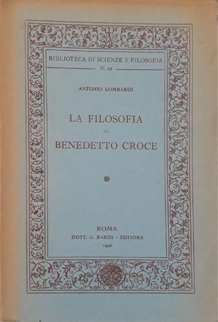 La filosofia di Benedetto Croce - Antonio Lombardi - copertina