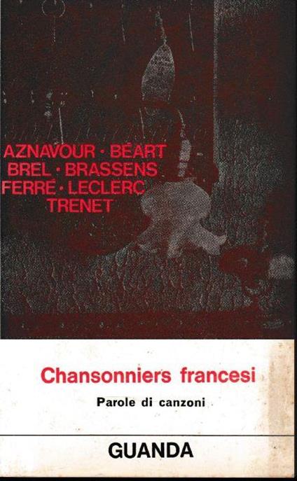 Chansonniers francesi Parole di canzoni. Testo francese a fronte - Franco De Poli - copertina