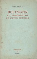 Bultmann et l'interpretation du nouveau testament