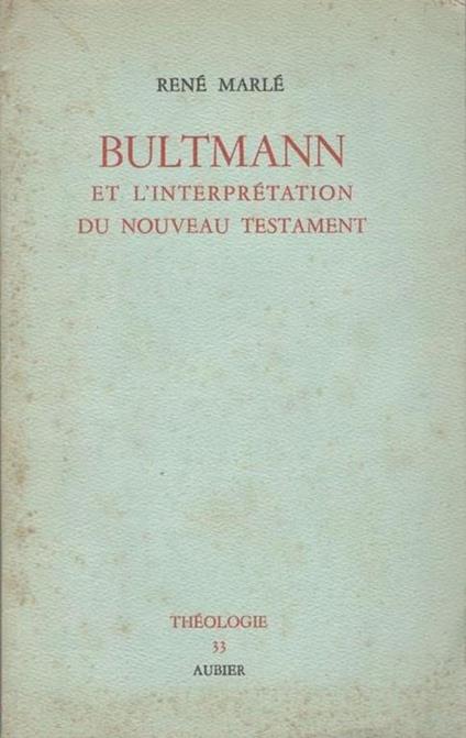Bultmann et l'interpretation du nouveau testament - René Marlé - copertina