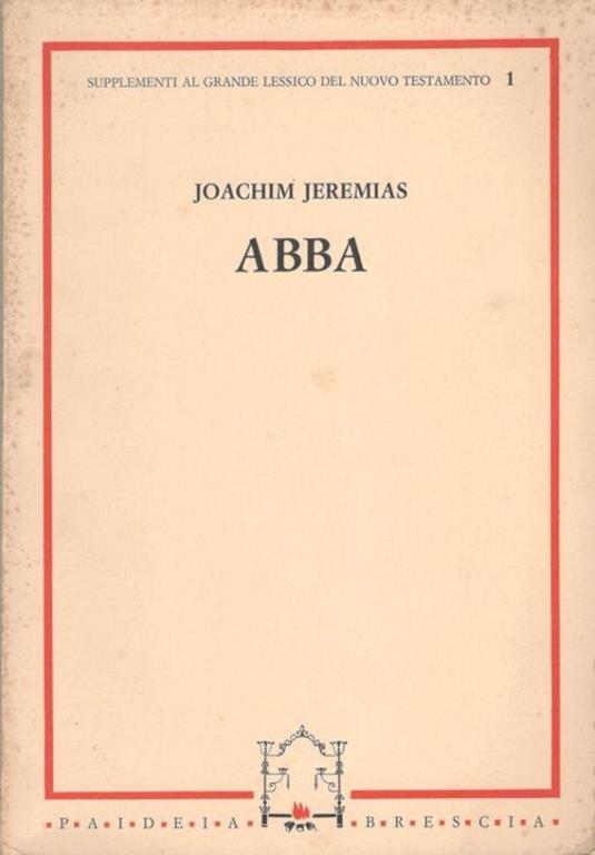 Abba. Primo supplemento al «Grande lessico del Nuovo Testamento» - Joachim Jeremias - copertina