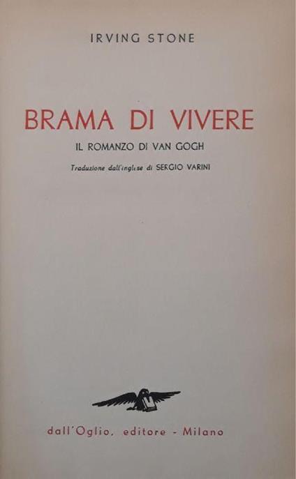 Brama di vivere: il romanzoi di Van Gogh - Irving Stone - copertina