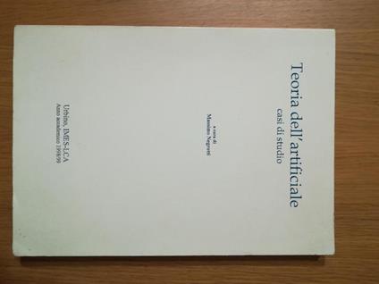 Teoria dell'artificiale casi di studio - Massimo Negrotti - copertina