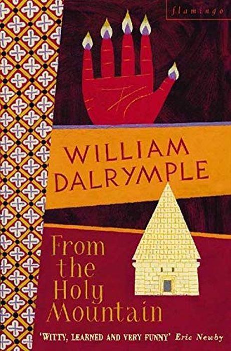 From the Holy Mountain: A Journey in the Shadow of Byzantium - William Dalrymple - copertina