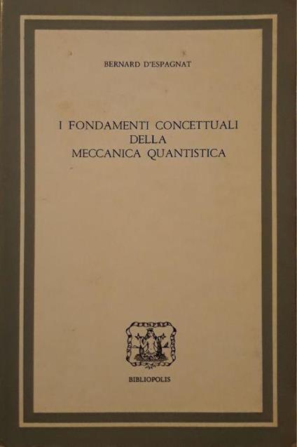 I fondamenti concettuali della meccanica quantistica - copertina