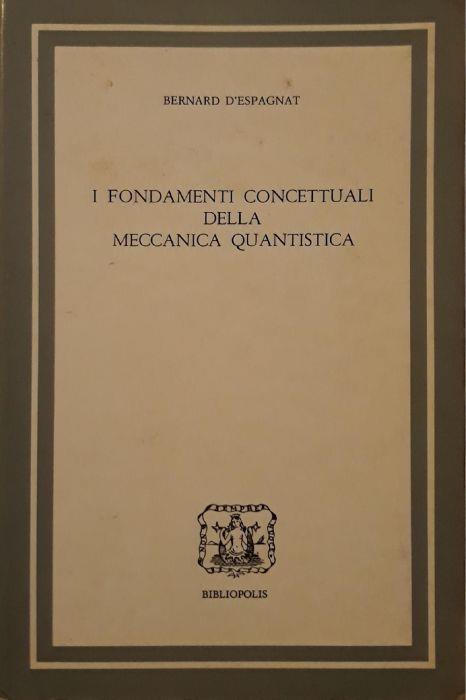 I fondamenti concettuali della meccanica quantistica - copertina