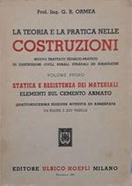 La teoria e la pratica nelle costruzioni (volume primo): statica e resistenza dei materiali, elementi sul cemento armato