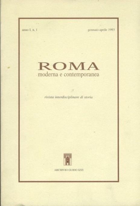 Roma moderna e contemporanea. Rivista interdisciplinare di storia. Anno I. N. 1. Gennaio - Aprile 1993 - copertina