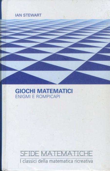 Giochi matematici. Enigmi e rompicapi - Ian Stewart - copertina