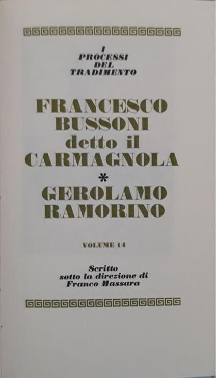 I grandi processi della storia. I processi del tradimento: Francesco Bussoni detto il Carmagnola, Gerolamo Ramorino (volume 14) - Franco Massara - copertina