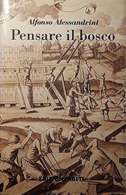 Pensare il bosco - Alfonso Alessandrini - copertina
